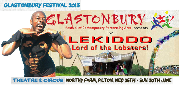 LEKIDDO - Lord of The Lobsters! live Pinchy Pinchy kiss kiss at Glastonbury 2013