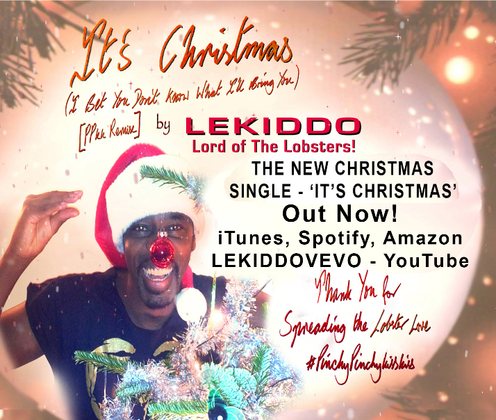 It's Christmas (I Bet You Don't Know What I'll Bring You) [PPkk Remix]” is out 27 November 2015 http://lekiddo.com by LEKIDDO - Lord of Lobsters! ... 5/5 STARS