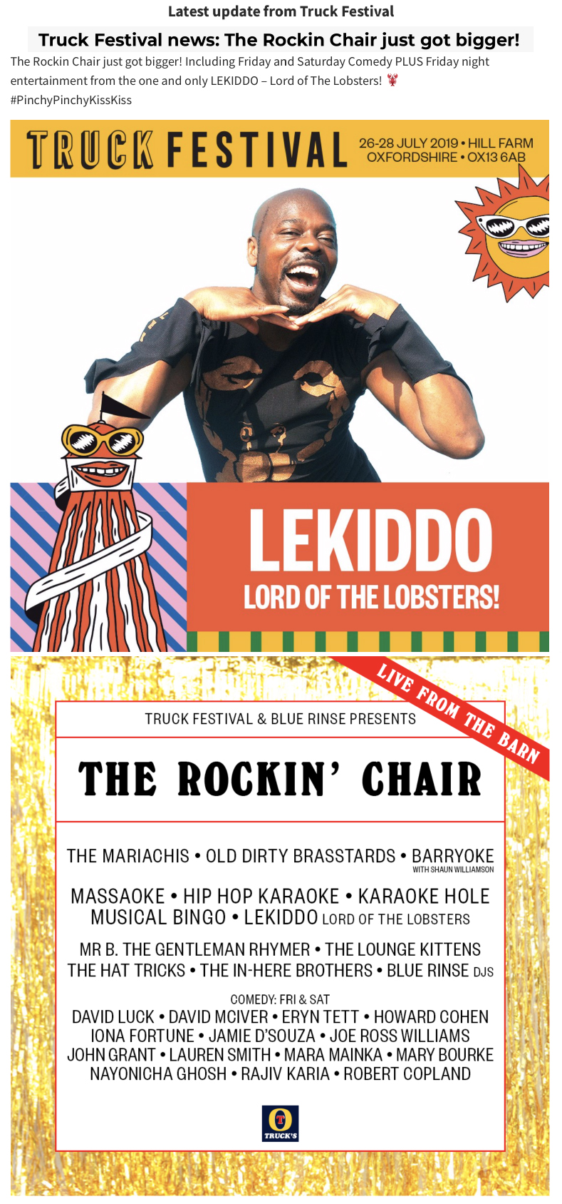 TRUCK 2019
Truck Festival news: The Rockin Chair just got bigger!

Latest update from Truck Festival
The Rockin Chair just got bigger! Including Friday and Saturday Comedy PLUS Friday night entertainment from the one and only LEKIDDO – Lord of The Lobsters! 
#PinchyPinchyKissKiss